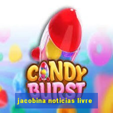 jacobina noticias livre